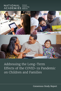 Paperback Addressing the Long-Term Effects of the Covid-19 Pandemic on Children and Families Book