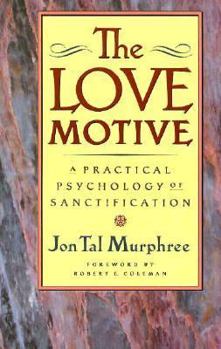 Paperback The Love Motive: A Practical Psychology of Sanctification Book