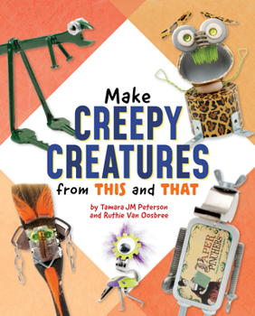 Hardcover Make Creepy Creatures from This and That Book