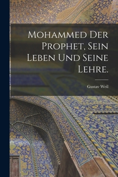 Paperback Mohammed der Prophet, sein Leben und seine Lehre. [German] Book