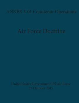 Paperback Air Force Doctrine ANNEX 3-01 Counterair Operations 27 October 2015 Book