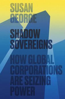 Paperback Shadow Sovereigns: How Global Corporations Are Seizing Power Book