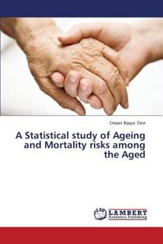 Paperback A Statistical Study of Ageing and Mortality Risks Among the Aged Book
