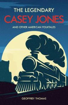 Paperback The Legendary Casey Jones and Other American Folktales Book