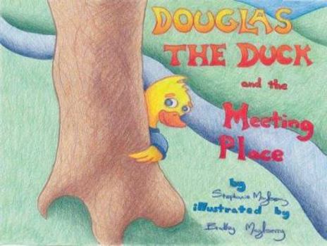 Paperback Douglas the Duck and the Meeting Place Book