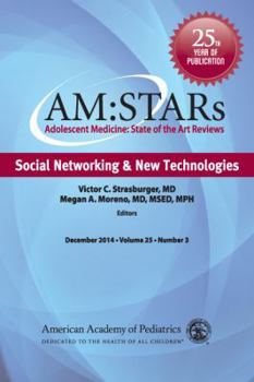 Paperback Am: Stars Social Networking & New Technologies, 25: Adolescent Medicine State of the Art Reviews, Vol 25 Number 3 Book