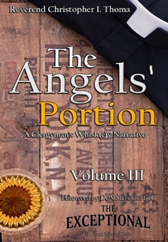 Hardcover The Angels' Portion: A Clergyman's Whisk(e)y Narrative, Volume 3 Book
