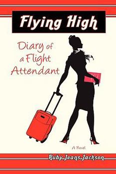Hardcover Flying High, Diary of a Flight Attendant Book
