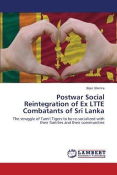 Paperback Postwar Social Reintegration of Ex LTTE Combatants of Sri Lanka Book