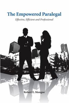 Hardcover The Empowered Paralegal: Effective, Efficient and Professional Book