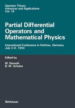 Paperback Partial Differential Operators and Mathematical Physics: International Conference in Holzhau, Germany, July 3-9, 1994 Book