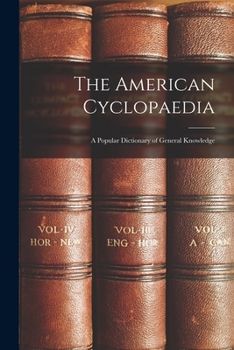 Paperback The American Cyclopaedia: A Popular Dictionary of General Knowledge Book