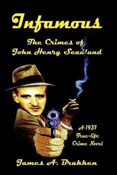 Paperback Infamous: The Crimes of John Henry Seadlund Book