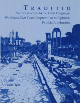 Paperback Traditio: An Introduction to the Latin Language Workbook Part Two: Chapters Ten to Eighteen Book