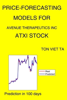 Paperback Price-Forecasting Models for Avenue Therapeutics Inc ATXI Stock Book