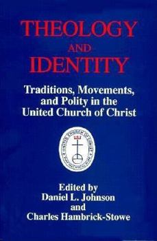 Paperback Theology and Identity of the United Church of Christ Book