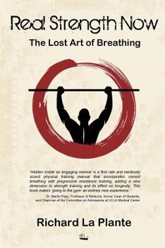 Paperback Real Strength Now: The Lost Art of Breathing Book
