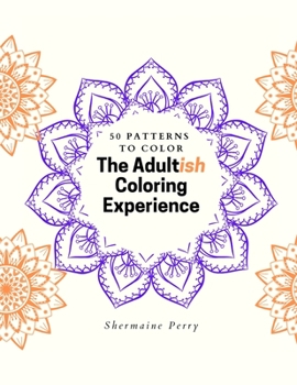 Paperback The Adultish Coloring Experience [Large Print] Book