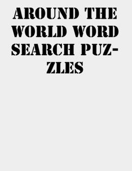 Paperback Around the World Word Search Puzzles: large print puzzle book.8,5x11, matte cover,41 Activity Puzzle Book with solution [Large Print] Book