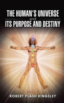 Paperback The Human's Universe and Its Purpose and Destiny Book