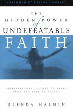 Paperback The Hidden Power of Undefeatable Faith: Lessons of Faith from the Life of Rizpah Book