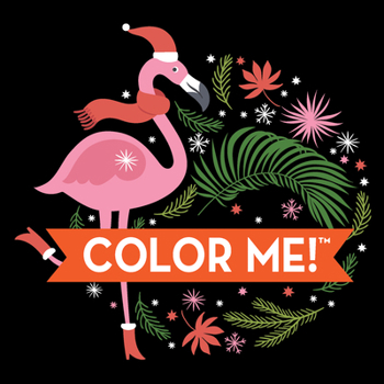 Color Me! Christmas (Flamingo Cover - Coloring Book With Quotes!) (Keepsake Coloring Books)