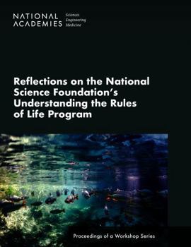Reflections on the National Science Foundation's Understanding the Rules of Life Program: Proceedings of a Workshop Series