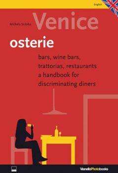Paperback A Guide to the Eateries of Venice: Bars, Wine Bars, Trattories, Restaurants; a Handbook for Discriminating Diners Book