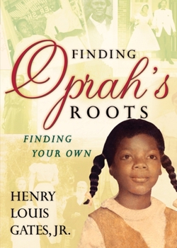 Hardcover Finding Oprah's Roots: Finding Your Own Book