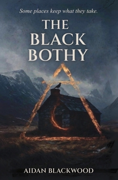 The Black Bothy: Some places keep what they take. (The Archive Files)