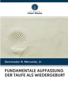 Paperback Fundamentale Auffassung Der Taufe ALS Wiedergeburt [German] Book