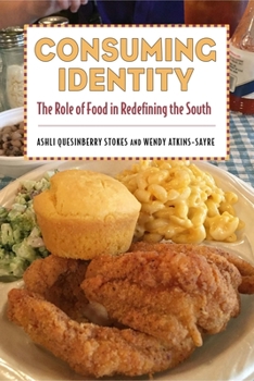 Consuming Identity: The Role of Food in Redefining the South - Book  of the Race, Rhetoric, and Media Series