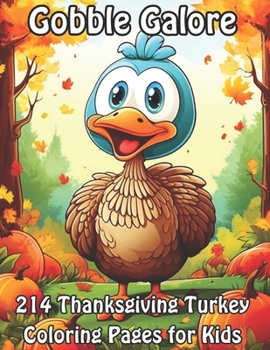 Paperback Gobble Galore: 214 Thanksgiving Turkey Coloring Pages for Kids Book