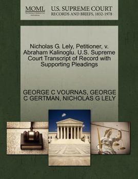 Paperback Nicholas G. Lely, Petitioner, V. Abraham Kalinoglu. U.S. Supreme Court Transcript of Record with Supporting Pleadings Book