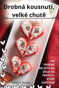 Paperback Drobná kousnutí, velké chutě [Czech] Book