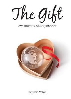 Paperback The Gift: My Journey of Singlehood Book