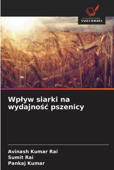 Paperback Wplyw siarki na wydajno&#347;c pszenicy [Polish] Book