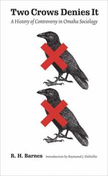 Hardcover Two Crows Denies It: A History of Controversy in Omaha Sociology Book