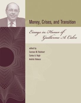 Hardcover Money, Crises, and Transition: Essays in Honor of Guillermo A. Calvo Book