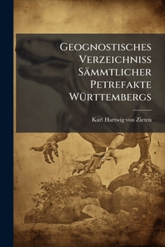 Paperback Geognostisches Verzeichniß Sämmtlicher Petrefakte Württembergs Book