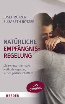 Paperback Naturliche Empfangnisregelung: Die Sympto-Thermale Methode - Gesund, Sicher, Partnerschaftlich [German] Book