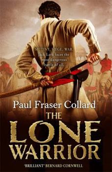 Hardcover The Lone Warrior (Jack Lark, Book 4): A gripping historical adventure of war and courage set in Delhi Book