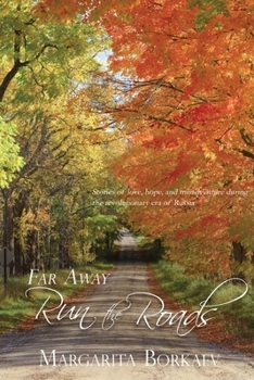 Paperback Far Away Run the Roads: Revised Edition Book