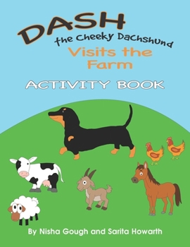 Paperback Dash the Cheeky Dachshund Visits the Farm: Activity Book