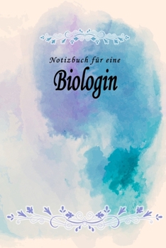 Paperback Notizbuch f?r eine Biologin: Notizbuch, Tagebuch oder Journal mit handgemaltem Blumen auf Cover und linierten Seiten - 109 Seiten - Softcover - Han [German] Book