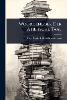 Woordenboek Der Atjehsche Taal (Dutch Edition)