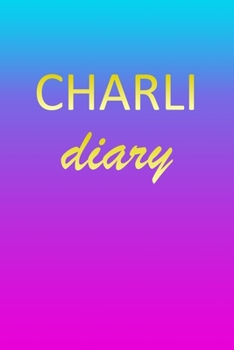 Paperback Charli: Journal Diary - Personalized First Name Personal Writing - Letter C Blue Purple Pink Gold Effect Cover - Daily Diaries Book