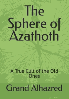 Paperback The Sphere of Azathoth: A True Cult of the Old Ones Book