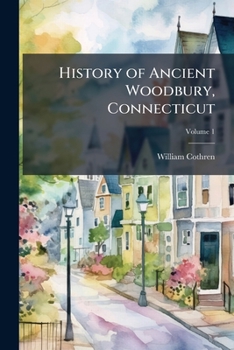 Paperback History of Ancient Woodbury, Connecticut Book