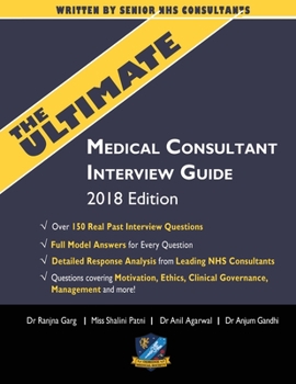 Paperback The Ultimate Medical Consultant Interview Guide: Over 150 Real Interview Questions Answered with Full Model Responses and analysis, Written by Senior Book